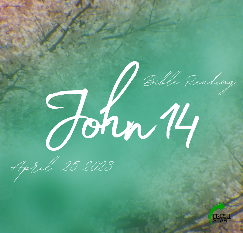 April 25, 2023 Bible Reading FRESH START FELLOWSHIP